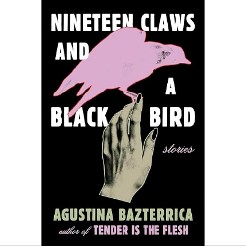 Picture of Nineteen Claws and a Black Bird ( Book by Agustina Bazterrica ) ( Premium Paper and Matte Cover ) Novel