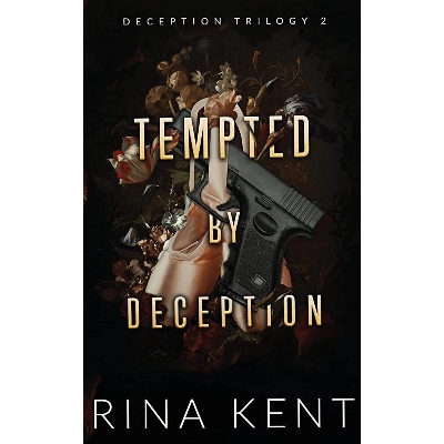 Picture of Tempted by Deception: A Dark Marriage Mafia Romance ( Deception Trilogy #2 ) by Rina Kent ( Premium Paper and Matte Cover ) Novel