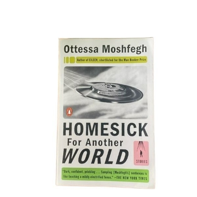Picture of Homesick for Another World by Ottessa Moshfegh ( Premium Paper and Matte Cover ) Novel