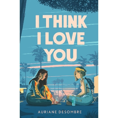 Picture of I Think I Love You by Auriane Desombre ( Premium Paper and Matte Cover ) Novel