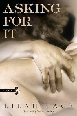 Picture of Asking for It By Lilah Pace | Asking for It #1 | Premium Paper | Matte Cover Novel