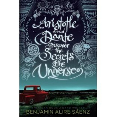 Picture of Aristotle and Dante Discover the Secrets of the Universe ( Aristotle and Dante #1 ) - book by Benjamin Alire Sáenz ( Premium Paper and Matte Cover ) Novel