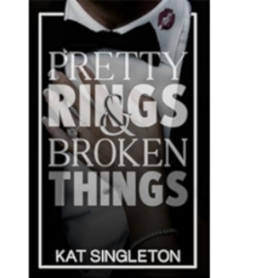 Picture of Pretty Rings and Broken Things ( Black Tie Billionaires #2 ) ( Book by Kat Singleton ) ( Premium Paper and Matte Cover ) Novel