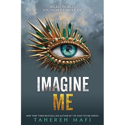Picture of Imagine Me (Shatter Me #6) by Tahereh Mafi (Premium Paper and Matte Covers) Novel