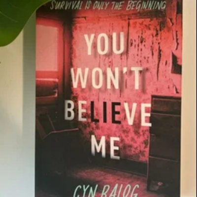 Picture of You Won't Believe Me ( Book by Cyn Balog ) ( Premium Paper and Matte Cover ) Novel