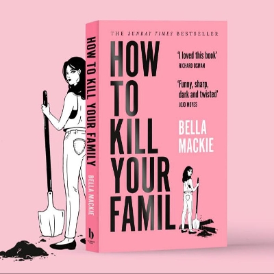 Picture of How to Kill Your Family by Bella Mackie ( Premium Paper and Matte Cover ) Novel