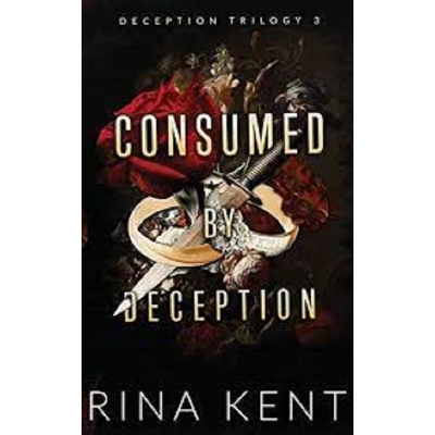 Picture of Consumed by Deception ( Deception Trilogy #3 ) by Rina Kent ( Premium paper and Matte cover ) Novel