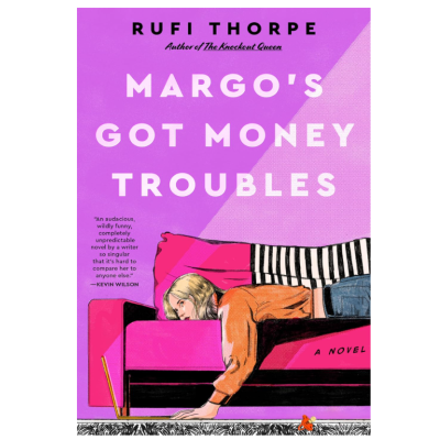 Picture of Margo's Got Money Troubles by Rufi Thorpe ( Premium Paper and Matte Cover ) Novel