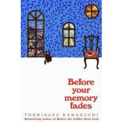 Picture of Before Your Memory Fades ( Before the Coffee Gets Cold #3 ) ( Book by Toshikazu Kawaguchi ) ( Premium Paper and Matte Cover ) Novel