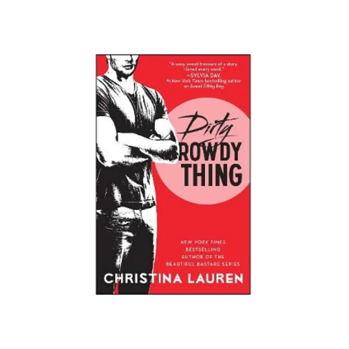 Picture of Dirty Rowdy Thing ( Wild Seasons #2 ) ( Book by Christina Lauren ) ( Premium Paper and Matte Cover ) Novel