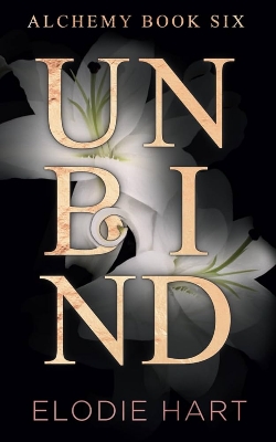 Picture of Unbind (Alchemy #6) by Elodie Hart | Premium Paper | Matte Cover Novel