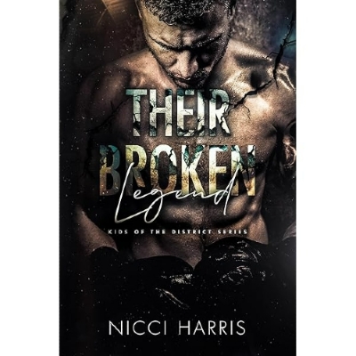 Picture of Their Broken Legend ( Kids of The District #6 ) by Nicci Harris ( Premium Paper and Matte Cover ) Novel
