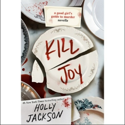 Picture of Kill Joy |A Good Girl's Guide to Murder, #0.5| | Book by Holly Jackson | Matte Lamination | Premium Paper | Novel