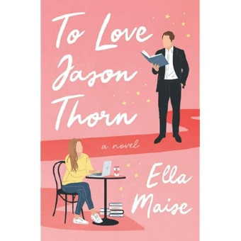Picture of To Love Jason Thorn ( Love & Hate #1 ) ( Book by Ella Maise ) ( Premium Print and Matte Lamination ) Novel