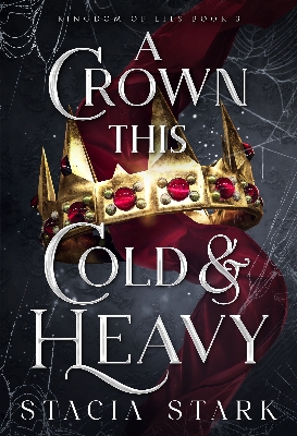 Picture of A Crown This Cold and Heavy (Kingdom of Lies #3) by Stacia Stark | Premium Paper | Matte Cover Novel