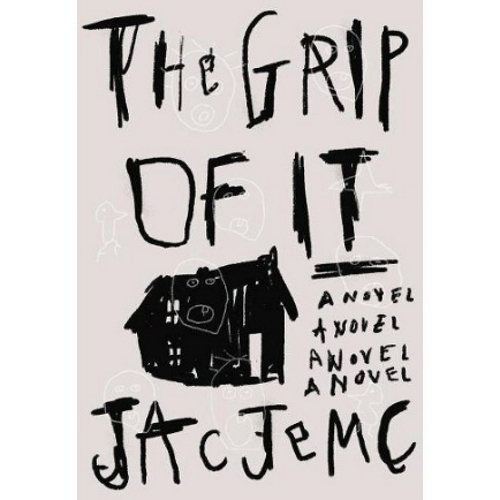 Picture of The Grip of It ( Book by Jac Jemc ) ( Premium Paper and Matte Cover ) Novel