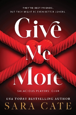 Picture of Give Me More (Salacious Players Club #3) by Sara Cate | Premium Paper | Matte Cover Novel