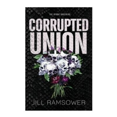 Picture of Corrupted Union ( The Byrne Brothers #2 ) ( Book by Jill Ramsower ) ( Premium Paper and Matte Cover ) Novel