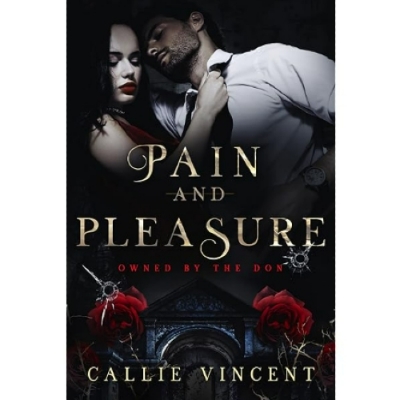 Picture of Pain and Pleasure ( Owned By The Don #2 ) ( Book by Callie Vincent ) ( Premium Paper and Matte Cover ) Novel