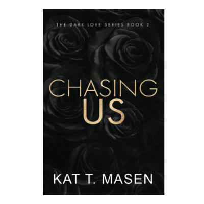 Picture of Chasing Us ( Dark Love #2 ) ( Book by Kat T. Masen ) ( Premium Paper and Matte Cover ) Novel