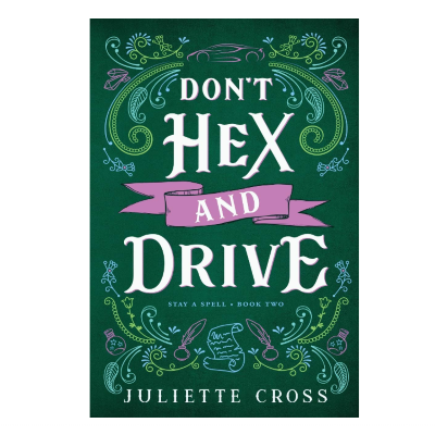 Picture of Don't Hex and Drive ( Stay a Spell #2 ) ( Book by Juliette Cross ) ( Premium Paper and Matte Cover ) Novel