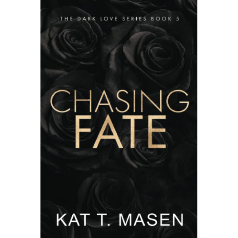 Picture of Chasing Fate ( Dark Love #5 ) ( Book by Kat T. Masen ) ( Premium Paper and Matte Cover ) Novel
