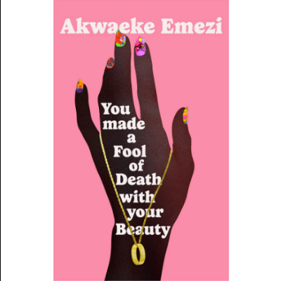 Picture of You Made a Fool of Death with Your Beauty ( Book by Akwaeke Emezi ) ( Premium Print and Matte Cover ) Novel