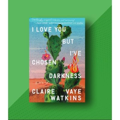 Picture of I Love You But I've Chosen Darkness by Claire Vaye Watkins ( Premium Paper and Matte Cover ) - Sensible - Must Have Novel