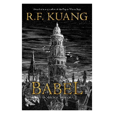 Picture of Babel, or the Necessity of Violence: an Arcane History of the Oxford Translators' Revolution by R.F. Kuang ( Premium Paper and Matte Covers ) Novel
