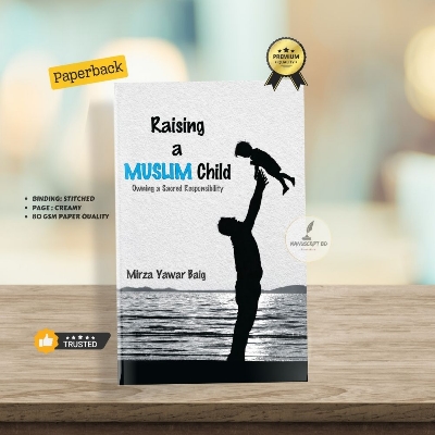 Picture of Raising a Muslim Child: Owning a sacred responsibility by Mirza Yawar Baig - Premium - Paperback