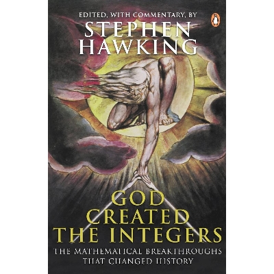 Picture of God Created the Integers: The Mathematical Breakthroughs That Changed History Paperback