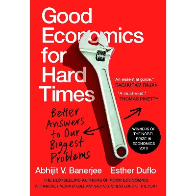 Picture of Good Economics for Hard Times : Better Answers to Our Biggest Problems Hardcover