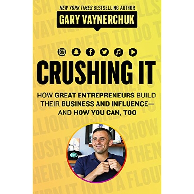 Picture of Crushing It!: How Great Entrepreneurs Build their Business and Influence and How You Can, Too Paperback