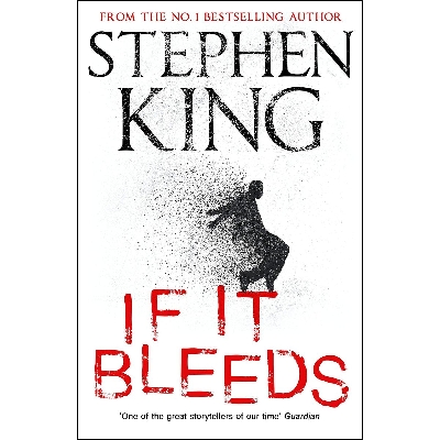 Picture of If It Bleeds: a stand-alone sequel to the No. 1 bestseller The Outsider, plus three irresistible novellas