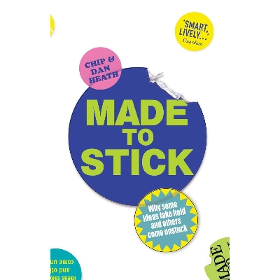 Picture of Made to Stick: Why some ideas take hold and others come unstuck (Paperback)
