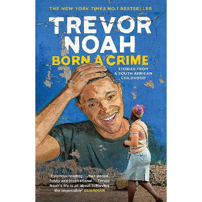 Picture of Born A Crime: Stories from a South African Childhood