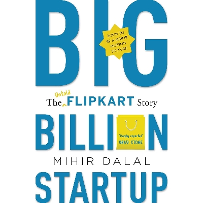 Picture of Big Billion Startup - The Untold Flipkart Story