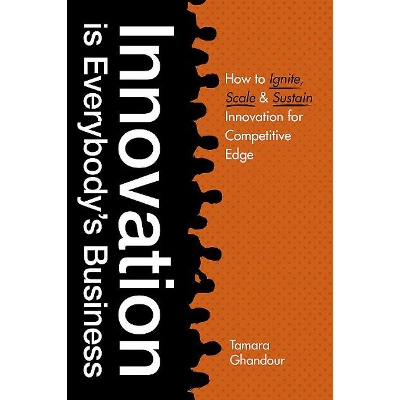 Picture of Innovation is Everybody's Business: How to ignite, scale, and sustain innovation for competitive edge Paperback