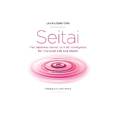 Picture of Seitai: Vital Intelligence: The Japanese Secret to Vital Intelligence for Improved Life and Health Paperback
