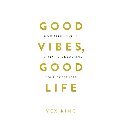 Picture of Good Vibes, Good Life: How Self-love Is the Key to Unlocking Your Greatness Paperback