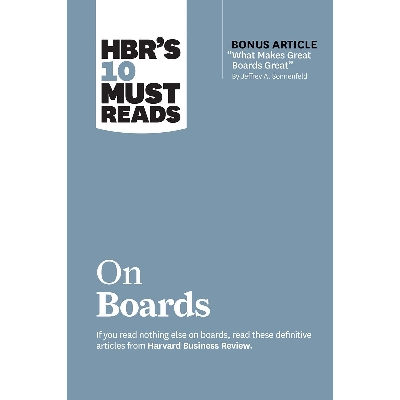 Picture of HBR’s 10 Must Reads on Boards (with bonus article “What Makes Great Boards Great” by Jeffrey A. Sonnenfeld) Paperback