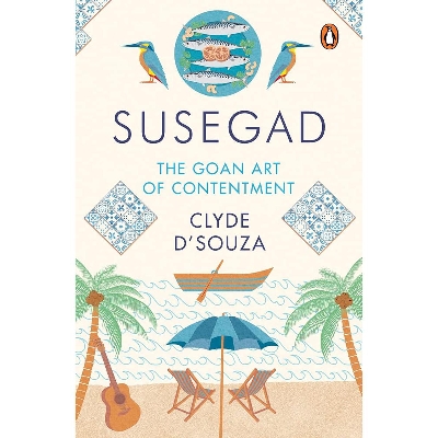 Picture of Susegad: The Goan Art of Contensm