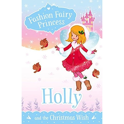 Picture of Fashion Fairy Princess : Holly and the Christmas Wish