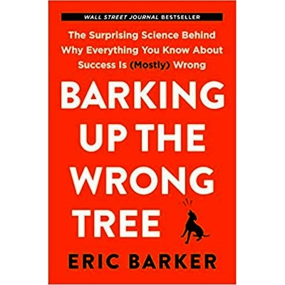 Picture of Barking Up the Wrong Tree: The Surprising Science Behind Why Everything You Know About Success is (Mostly) Wrong Paperback