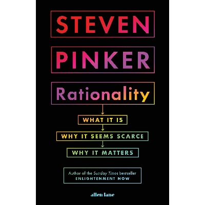 Picture of Rationality: What It Is, Why It Seems Scarce, Why It Matters