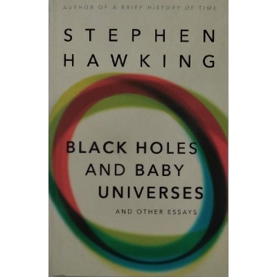 Picture of Black Holes And Baby Universes And Other Essays