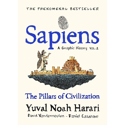 Picture of Sapiens A Graphic History, Volume 2: The Pillars of Civilization Hardcover