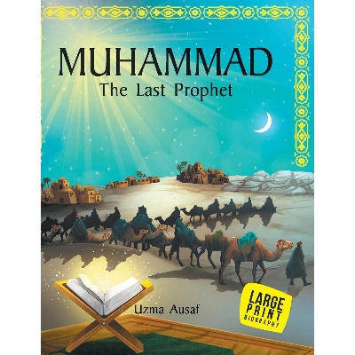 Picture of Large Print: Muhammad The Last Prophet (Illustrated Biography) Hardcover