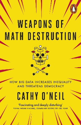 Picture of Weapons of Math Destruction: How Big Data Increases Inequality and Threatens Democracy Paperback