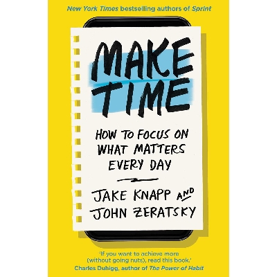 Picture of Make Time How to focus on what matters every day Paperback